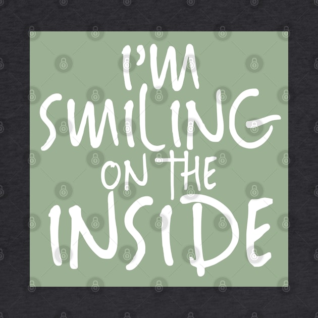 I'm Smiling On The Inside-02 by PositiveSigns